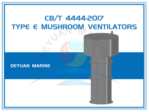 Fixed Marine Mushroom Ventilators Type E CB/T 4444-2017